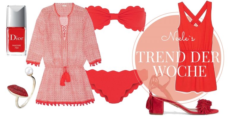 Der Modetrend der Woche ist die Farbe rot. Sie ist einfach supertrendy und passt perfekt zum Sommer 2016